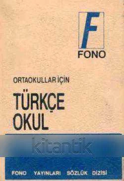 ORTAOKULLAR İÇİN TÜRKÇE OKUL SÖZLÜĞÜ