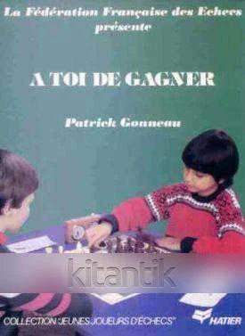 Collection (Jeunes Jeueurus D'echecs) / A Toi De Gagner (1983 Yılı Renkli, Resimli,İlk Baskısı)