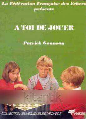 Collection (Jeunes Jeueurus D'echecs) / A Toi De Jouer (1982 Yılı Renkli, Resimli, İlk Baskısı)