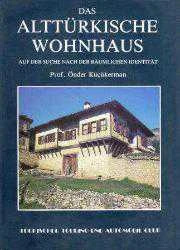 Das Alt Türkische Wohnhaus / Auf Der Suche Nach Der Raumlıchen Identıtat