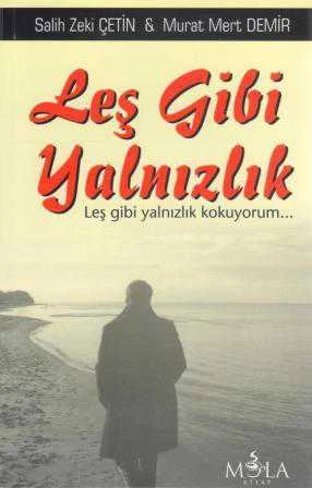 Leş Gibi Yalnızlık - Leş Gibi Yalnızlık Kokuyorum… (2014 Yılı İlk Baskısı)