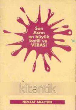 Son Asrın En Büyük Katili ve Vebası SİGARA - İlk Baskısı