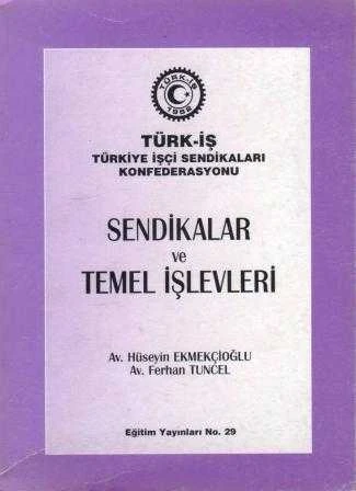 Sendikalar ve Temel İşlevleri / 1999 Yılı İlk Baskısı