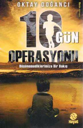 10 Gün Operasyonu - Düşünemediklerimize Bir Bakış 2012 Yılı İlk Baskısı