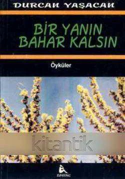 Bir Yanın Bahar Kalsın "Öyküler" / 1998 Yılı İlk Baskısı