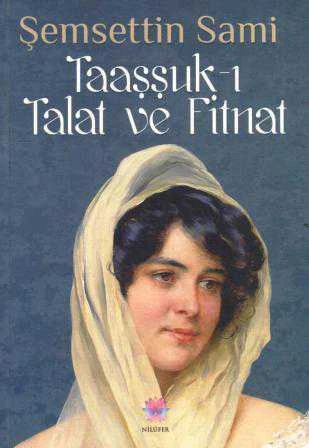 Taaşşuk-ı Talat ve Fitnat (Mavi Kapak) - 2018 Yılı İlk Baskısı