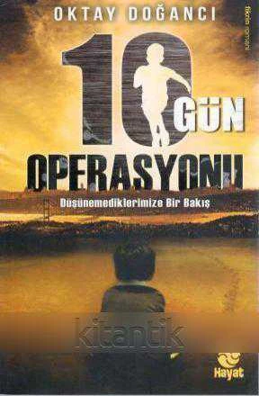 10 Gün Operasyonu - Düşünemediklerimize Bir Bakış 2012 Yılı İlk Baskısı
