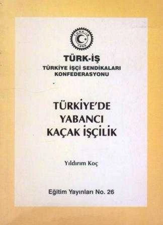 Türkiye'de Yabancı Kaçak İşçilik / 1999 Yılı İlk Baskısı