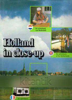 Holland in Close-up (1979 Yılı Bez Ciltli, Şömizli, Kuşe Kağıda, Renkli, Resimli, İlk Baskısı) / Hollandaca - İngilizce - Almanca - Fransızca