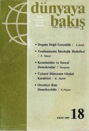 Dünyaya Bakış / Aylık Sosyalist Çeviri Dergisi Yıl: Ekim 1989 Sayı: 18 - İlk Baskısı
