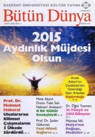 Başkent Üniversitesi Kültür Yayını Bütün Dünya Dergisi Ocak 2015 / 2015 Aydınlık Müjdesi Olsun