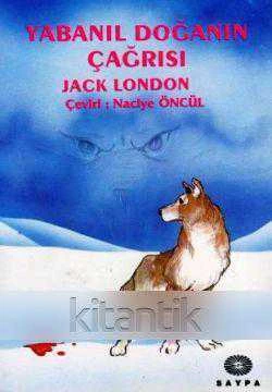 Yabanıl Doğanın Çağrısı "Vahşetin Çağrısı" / Naciye Öncül Çevirisi (1995 Yılı İlk Baskısı)
