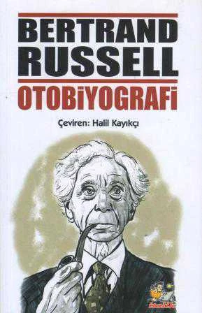 Bertrand Russell Otobiyografi / 2019 Yılı İlk Baskısı - Halil Kayıkçı Çevirisi