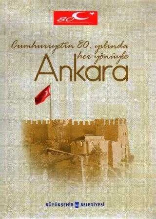 Cumhuriyetin 80. Yılında Her Yönüyle Ankara (Cumhuriyetin 80. Yıl Anısına) / 2004 Yılı Deri Ciltli, Şömizli, Şamua Kağıda, Renkli, İlk Baskısı