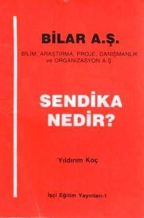 Sendika Nedir? / 1999 Yılı İlk Baskısı