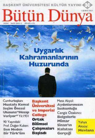 Başkent Üniversitesi Kültür Yayını Bütün Dünya Dergisi Şubat 2015 / Uygarlık Kahramanlarının Huzurunda