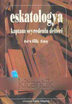 ESKATOLOGYA KAPTANI SEYREDENİN DEFTERİ