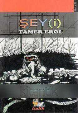Şey(i) "Anlatı" / 2013 Yılı İlk Baskısı