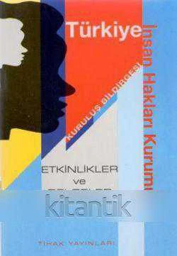 Türkiye İnsan Hakları Kurumu Kuruluş Bildirgesi "Etkinlikler ve Belgeler" - 2000 Yılı İlk Baskısı