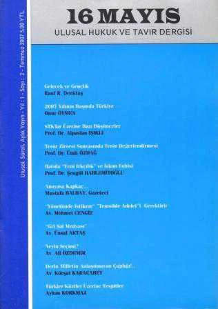 16 Mayıs Ulusal Hukuk ve Tavır Dergisi / Ulusal, Süreli, Aylık Yayın - Yıl: 1 - Sayı: 2 - Temmuz 2007