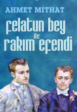 Felatun Bey ile Rakım Efendi - 2014 Yılı İlk Baskısı