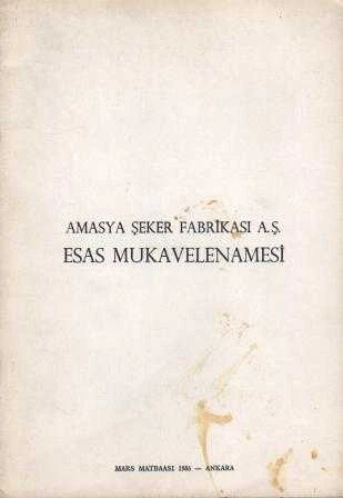 Amasya Şeker Fabrikası A.Ş. Esas Mukavelenamesi - 1986 Yılı İlk Baskısı