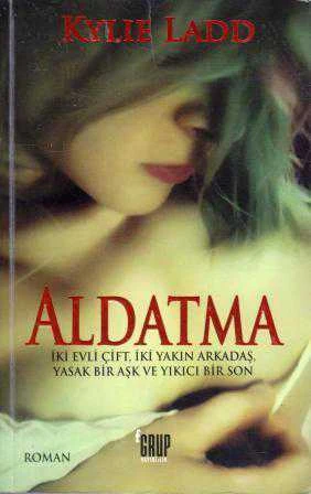 Aldatma (İki Evli Çift, İki Yakın Arkadaş, Yasak Bir Aşk ve Yıkıcı Bir Son)