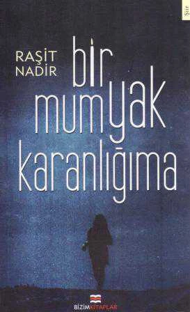 Bir Mum Yak Karanlığıma - 2012 Yılı İlk Baskısı