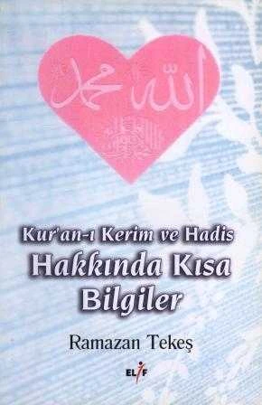 Kur'an-ı Kerim ve Hadis Hakkında Kısa Bilgiler (2009 Yılı Birinci Baskısı)