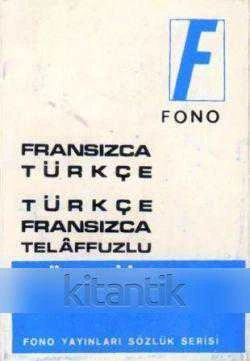 FONO FRANSIZCA / TÜRKÇE - TÜRKÇE / FRANSIZCA TELAFFUZLU SÖZLÜK