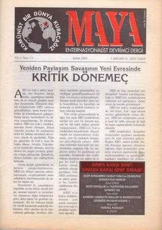 Maya Enternasyonalist Devrimci Dergi - Komünist Bir Dünya Kuracağız "Yeniden Paylaşım Savaşının Yeni Evresinde Kritik Dönemeç" / Yıl: 2003 Sayı: 11 - İlk Baskısı