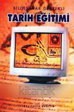 BİLGİSAYAR DESTEKLİ TARİH EĞİTİMİ