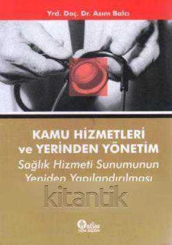 Kamu Hizmetleri ve Yerinden Yönetim Sağlık Hizmeti Sunumunun Yeniden Yapılandırılması - 2005 Yılı İlk Baskısı
