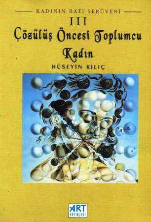 Kadının Batı Serüveni-Çözülüş Öncesi Toplumcu Kadın 3. Cilt