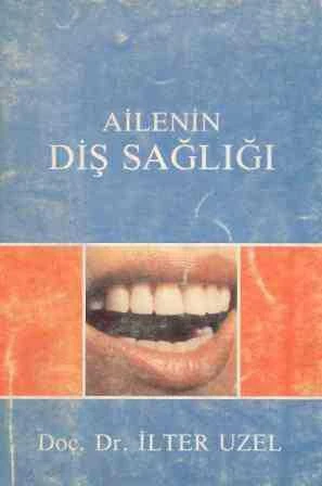 Ailenin Diş Sağlığı "Çizimlerle Anlatım" / 1986 Yılı İlk Baskısı
