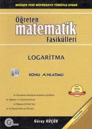 Değişen Yeni Müfredata Tümüyle Uygun Öğreten Matematik Fasikülleri Konu Anlatımlı "Logaritma"