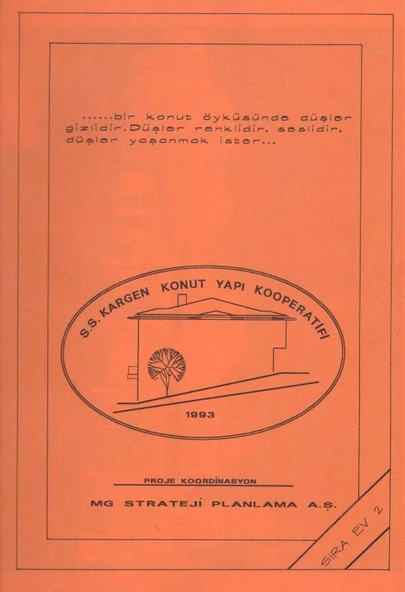 S. S. Kargen Konut Yapı Kooperatifi - ….. Bir Konut Öyküsünde Düşler Gizlidir. Düşler Renklidir, Seslidir, Düşler Yaşanmak İster…