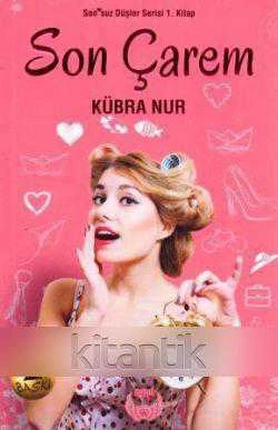 Son Çarem - Sonsuz Düşler Serisi 1. Kitap (2015 Yılı İkinci Baskısı)