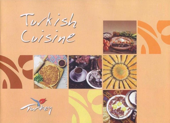 Turkish Cuisine - Türk Mutfağı - Avrupa Kuşe Kağıda Renkli, Resimli ve İngilizce İlk Baskısı