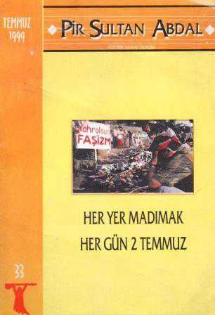 Pir Sultan Abdal Kültür ve Sanat Dergisi Temmuz 1999 / Her Yer Madımak, Her Gün 2 Temmuz