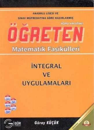 Anadolu Lisesi ve Sınav Müfredatına Göre Hazırlanmış Konu Anlatımlı Öğreten Matematik Fasikülleri "İntegral ve Uygulamaları"