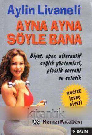 Ayna Ayna Söyle Bana - Diyet, Spor, Alternatif Sağlık Yöntemleri, Plastik Cerrahi ve Estetik (Mucize İsveç Diyeti)
