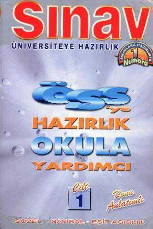 Sınav Üniversiteye Hazırlık Konu Anlatımlı Sözel - Sayısal - Eşit Ağırlık / ÖSS'ye Hazırlık Okula Yardımcı Cilt 1