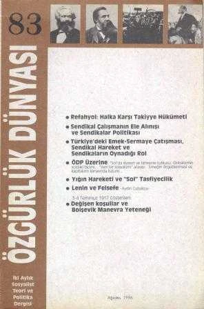 Özgürlük Dünyası Aylık Sosyalist Teori ve Politika Dergisi / Yıl: Ağustos 1996 Sayı: 83