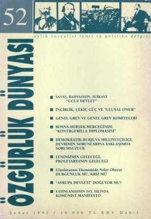 Özgürlük Dünyası Aylık Sosyalist Teori ve Politika Dergisi / Yıl: Şubat 1993 Sayı: 52