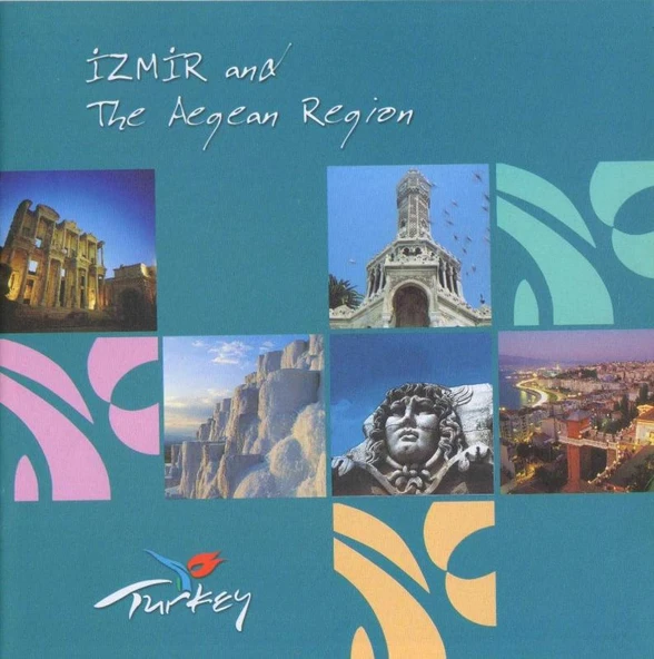 İzmir and The Aegean Region - İngilizce İzmir ve Ege Bölgesi - Kuşe Kağıda Renkli Resimli İlk Baskısı