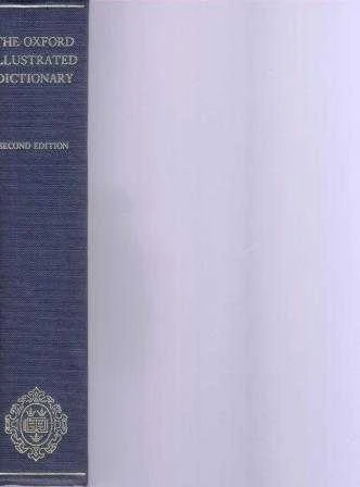 The Oxford Illustrated Dictionary (1982 Yılı Bez Ciltli, Resimli, 6. Baskısı)