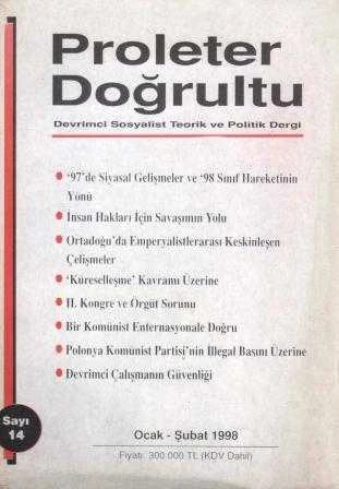 Proleter Doğrultu / İki Aylık Devrimci Sosyalist Teorik ve Pratik Dergi / Yıl: Ocak - Şubat 1998 Sayı: 14