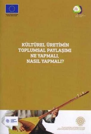 Kültürel Üretimin Toplumsal Paylaşımı / Ne Yapmalı, Nasıl Yapmalı? (2019 Yılı Kuşe Lağıda, Renkli, Resimli, İlk Baskısı)