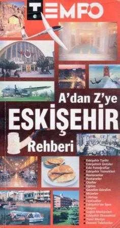 A'dan Z'ye Eskişehir Rehberi "Renkli Resimli İlk Baskısı"